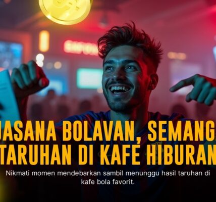 Strategi Jitu Taruhan Bola Agar Menang Terus